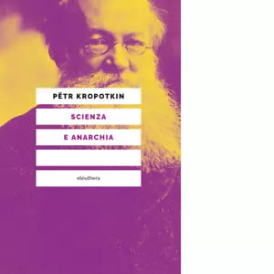 SCIENZA E ANARCHIA N E di PETR KROPOTKIN