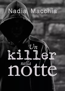 Un killer nella notte di Nadia Macchia, 2019, Youcanprint