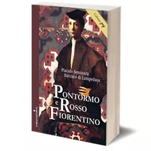 Pontormo e Rosso Fiorentino di Placido Seminara, 2016, Iacobelli Editore