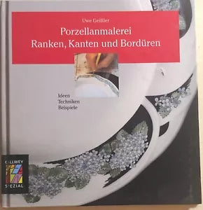 Porzellanmalerei Ranken, Kanten und Borduren di Uwe Geissler, 1997, Callwey Spez