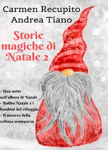 Storie magiche di Natale 2 - Carmen Recupito - Andrea Tiano, 2019, Youcanprit