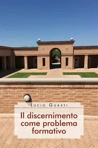 Il discernimento come problema formativo di Lucio Guasti, 2020, Youcanprint