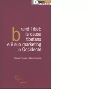 BRAND TIBET LA CAUSA TIBETANA E IL SUO MARKETING IN OCCIDENTE