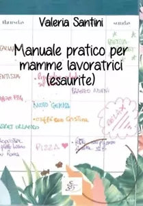 Manuale pratico per mamme lavoratrici
