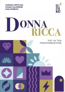 Donna Ricca Vivi la tua trasformazione di Vanessa Ortolani