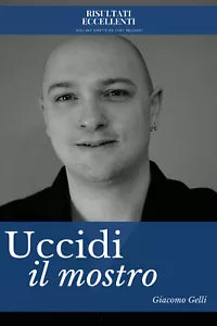 Uccidi il mostro di Giacomo Gelli, 2021, Youcanprint
