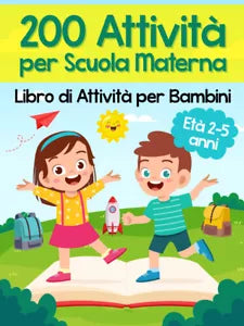 200 Attivita per Scuola Materna - Libro di Attivita per Bambini. Oltre 200 Pagin