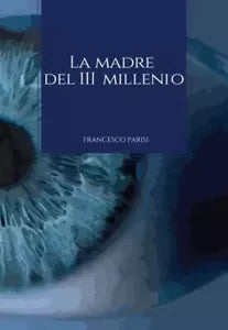 La Madre del III Millennio Note e riflessioni esoteriche sull importanza del ru
