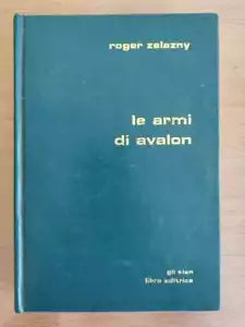 Le armi di avalon - R. Zelazny - Libra editrice - 1979 - AR