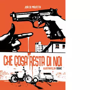 Che cosa resta di noi Ediz illustrata di Di Molfetta Juri