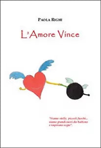 L’amore vince di Paola Righi, 2015, Apollo Edizioni
