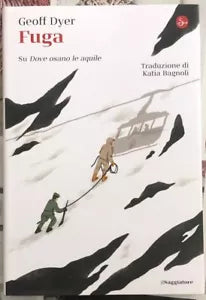 Fuga Su Dove osano le aquile di Geoff Dyer