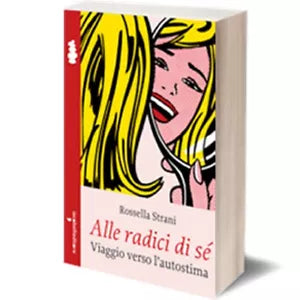 Alle radici di se di Rossella Strani, 2014, Iacobelli Editore