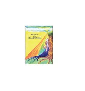 In volo con gli arcangeli - M. Angela Rossi, 2015, Youcanprint