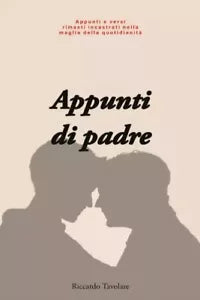 Appunti di padre Pensieri e versi rimasti incastrati nella maglia della quotidi