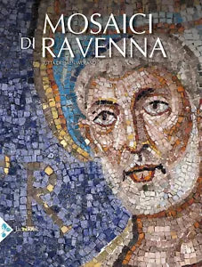 I mosaici di Ravenna Ediz illustrata