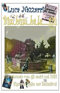 Bim...Bum...Ba...Le....Giu’-Una giornata con gli amici nel 1982 Quando tutto er