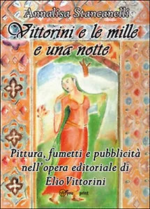 Vittorini e le mille e una notte. Pittura, fumetti e pubblicita nell’opera edit.