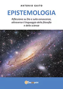 EPISTEMOLOGIA: Riflessione su Dio e sulla conoscenza, con il linguaggio della...