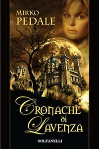 CRONACHE DI LAVENZA di Mirko Pedale, Solfanelli Edizioni