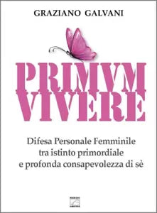 Primum vivere Difesa personale femminile tra istinto primordiale e consapevolez