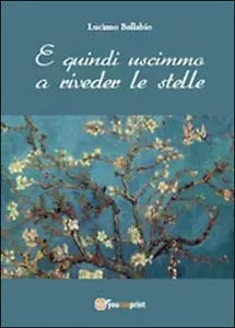 E quindi uscimmo a riveder le stelle - Luciano Ballabio, 2014, Youcanprint