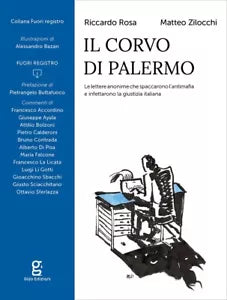 Il corvo di Palermo Le lettere anonime che spaccarono l antimafia e infettarono