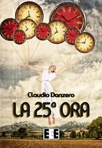 La 25ª ora di Danzero Claudio, 2017, Eee-edizioni Esordienti