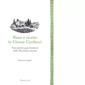 Rime e ricette in Giosue Carducci di Brunetta Lugioli
