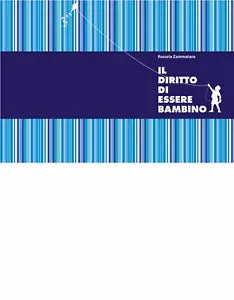 IL DIRITTO DI ESSERE BAMBINO di Rosaria Zammataro, 2020, Edizioni La Rocca