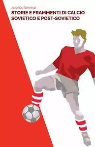 Storie e frammenti di calcio sovietico e post