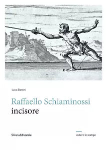 Raffaello Schiaminossi incisore Ediz illustrata