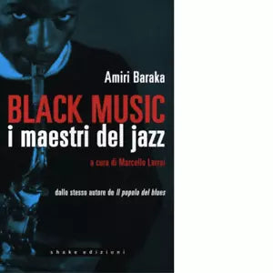 Black music I maestri del jazz di Amiri Baraka
