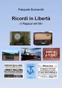 Ricordi in Liberta di Pasquale Buonarotti, 2019, Youcanprint