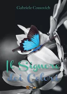 Il Signore dei Colori di Gabriele Cossovich, 2016, Youcanprint