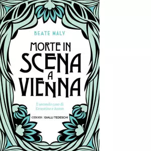 MORTE IN SCENA A VIENNA di Maly Beate