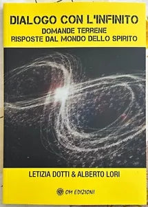 DIALOGO CON L INFINITO Domande Terrene Risposte Dal Mondo Dello Spirito di Let