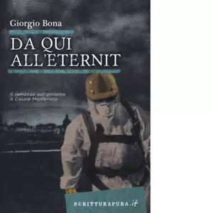 Da qui all Eternit Il romanzo sull amianto a Casale Monferrato