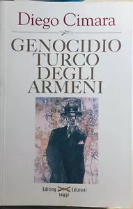 Genocidio turco degli armeni di Diego Cimara, 2006, Editing Edizioni