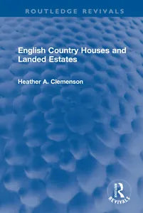 English Country Houses And Landed Estates