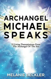 Archangel Michael Speaks