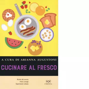 Cucinare al fresco di A Augustoni