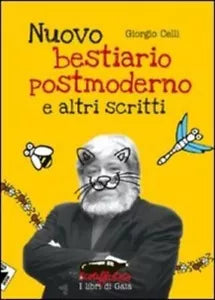 Nuovo bestiario postmoderno e altri scritti di Giorgio Celli
