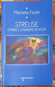 Streuse Strane e straniere in Sicilia di Marinella Fiume