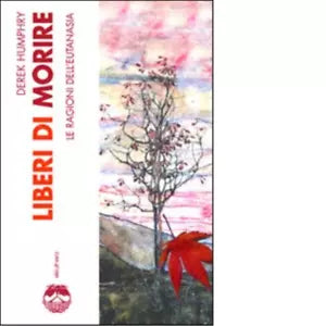 LIBERI DI MORIRE di DEREK HUMPHRY