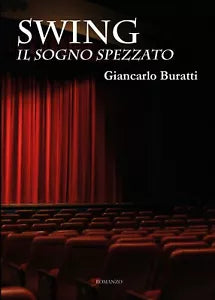 Swing - Il sogno spezzato di Giancarlo Buratti, 2018, Youcanprint