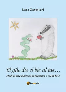 El ghe dis el bis al tas... Modi di dire dialettali di Mezzana e val di Sole di