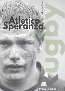 Atletico Speranza di Angelo Zotta, 2015, Youcanprint