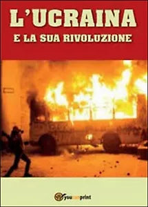 L’Ucraina e la sua rivoluzione di Domenico Piccoli, 2014, Youcanprint