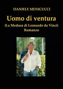 Uomo di ventura di Daniele Menicucci, 2018, Youcanprint